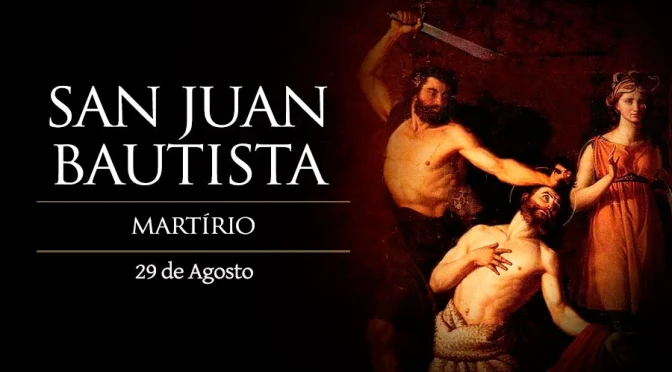 Lecturas del Viernes de la XXI Semana del Tiempo Ordinario. Martirio de San Juan