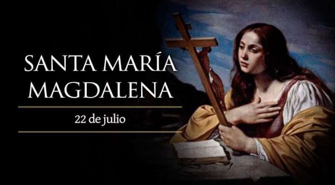 Evangelio y Lecturas del Santa María Magdalena